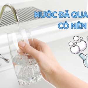 nuoc-da-qua-may-loc-co-nen-dun-soi-nhung-luu-y-quan-trong-can-biet